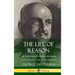 The Life of Reason: or, The Phases of Human Progress - All Five Volumes, Complete and Unabridged (Hardcover)