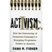 Activism, Inc.: How the Outsourcing of Grassroots Campaigns Is Strangling Progressive Politics in America