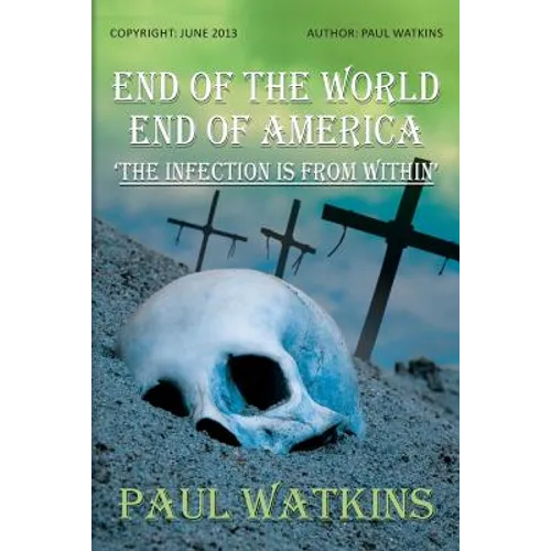 End Of The World, End Of America, 'The Infection Is From Within'