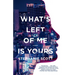 What's Left of Me Is Yours