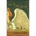Earth Angels: Stories of Heavenly Encouragement Through Earthly Vessels