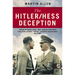 The Hitler/Hess Deception: British Intelligence's Best-Kept Secret of the Second World War
