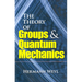 The Theory of Groups and Quantum Mechanics