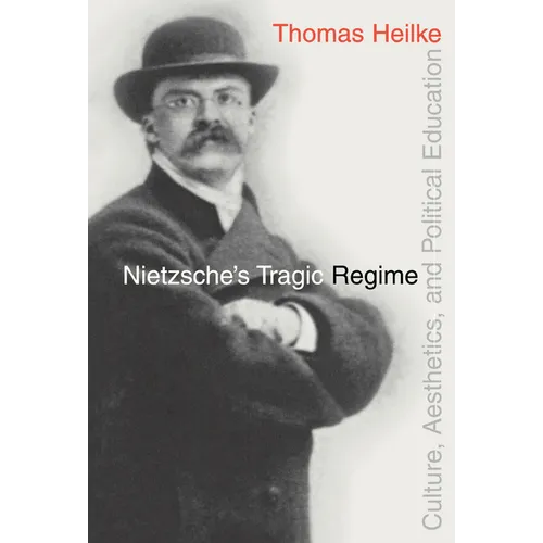 Nietzsche's Tragic Regime