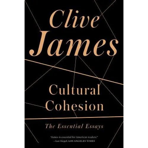 Cultural Cohesion: The Essential Essays, 1968-2002