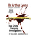 Dr. Arthur Lyons Medical Examiner: Volume 1