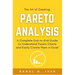 The Art of Creating Pareto Analysis: A Complete End-to-End Guide to Understand Pareto Charts and Easily Create them in Excel Pareto Principle Pareto C