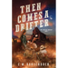Then Comes a Drifter