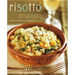 Risotto: More Than 100 Recipes for the Classic Rice Disk of Northern Italy