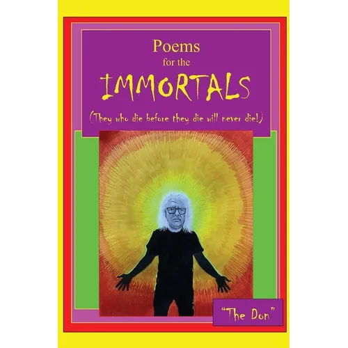 Poems for IMMORTALS (They who die before they die will never die!)