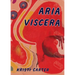 Aria Viscera