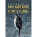 Lifestyles of Back Yard Birds and How They Are Affected by Climate Change