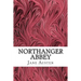 Northanger Abbey: (Jane Austen Classics Collection)
