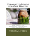 Fermented Foods for Gut Health: How Kimchi and Sauerkraut Can Improve Your Gut Health