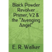 Black Powder Revolver Primer, V2 & the Avenging Angel