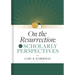 On the Resurrection, Volume 3: Scholarly Perspectives Volume 3