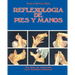 Reflexologia de Pies y Manos: Una guia de autoayuda para multiples dolencias