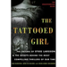 The Tattooed Girl: The Enigma of Stieg Larsson and the Secrets Behind the Most Compelling Thrillers of Our Time