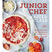 Junior Chef Master Class: 70+ Fresh Recipes & Key Techniques for Cooking Like a Pro