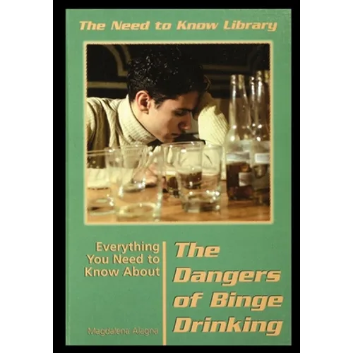 Everything You Need to Know about the Dangers of Binge Drinking