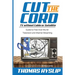 Cut the Cord: TV without Cable or Satellite: Guide to Free Over the Air Television and Internet Streaming