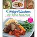 Weight Watchers All-Time Favorites: Over 200 Best-Ever Recipes from the Weight Watchers Test Kitchens