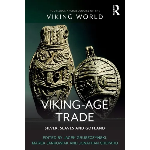 Viking-Age Trade: Silver, Slaves and Gotland