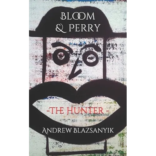 Bloom & Perry: The Hunter