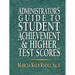 Administrator's Guide to Student Achievement & Higher Test Scores