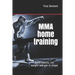 MMA home training: Build muscle, cut weight and get in shape