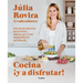 Cocina ¡Y a Disfrutar!: Más de 80 Recetas Deliciosas, Sencillas Y Con Ingredientes Naturales / Cook and Enjoy It! Over 80 Delicious and Simple Recipes