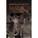 Now Do You Believe in Magic?