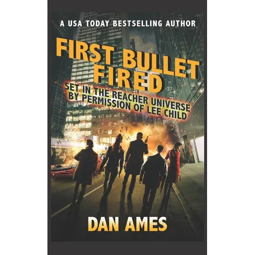 First Bullet Fired (Jack Reacher's Special Investigators)