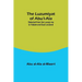 The Luzumiyat of Abu'l-Ala;Selected from his Luzum ma la Yalzam and Suct us-Zand