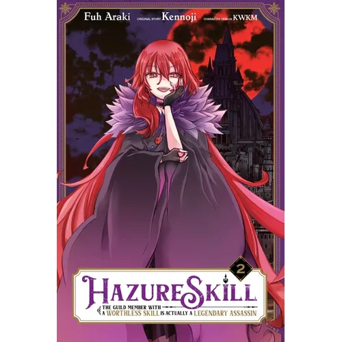 Hazure Skill: The Guild Member with a Worthless Skill Is Actually a Legendary Assassin, Vol. 2 (Manga)