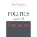 Politics Against Domination