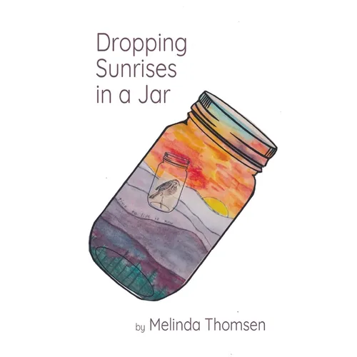 Dropping Sunrises in a Jar