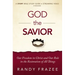 God the Savior Bible Study Guide Plus Streaming Video: Our Freedom in Christ and Our Role in the Restoration of All Things