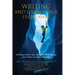 Writing and Living Your Fears Away: How writing your worst-case scenarios and facing your fears can reduce anxiety, depression, stress and emotional d