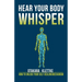 Hear Your Body Whisper: How to Unlock Your Self-Healing Mechanism