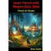 Learn French with Modern Fairy Tales: French A1 Reader
