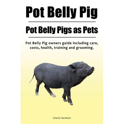 Pot Belly Pig. Pot Belly Pigs as Pets. Pot Belly Pig owners guide including care, costs, health, training and grooming.
