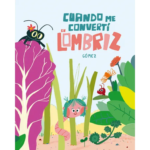 Cuando Me Convertí En Lombriz