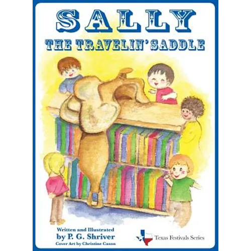 Sally the Travelin' Saddle: A travel book for ages 3-8
