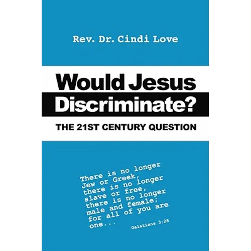 Would Jesus Discriminate?: The 21st Century Question