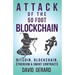 Attack of the 50 Foot Blockchain: Bitcoin, Blockchain, Ethereum & Smart Contracts
