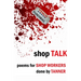 Shop Talk
