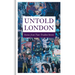 Untold London: Stories from Time-Trodden Streets