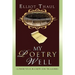 My Poetry Well: (Lower Your Buckets for Treasures)