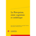 La Perception, Entre Cognition Et Esthetique
